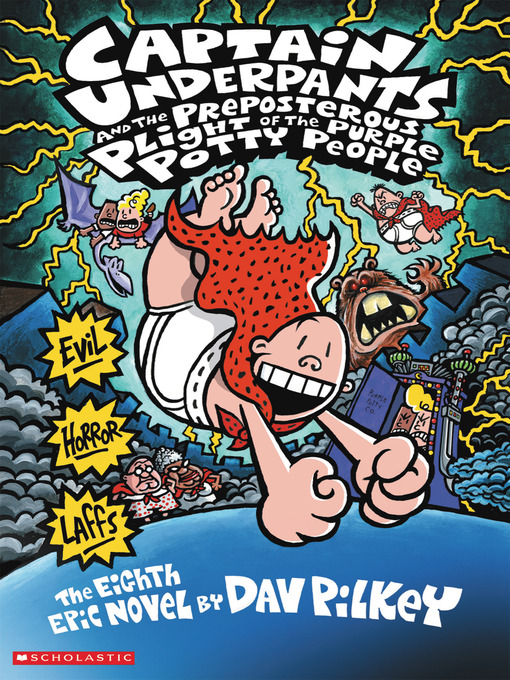 Title details for Captain Underpants and the Preposterous Plight of the Purple Potty People by Dav Pilkey - Wait list